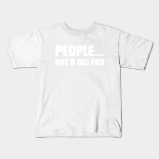 People, Not A Big Fan. Funny Introvert Shirts & Gifts Kids T-Shirt